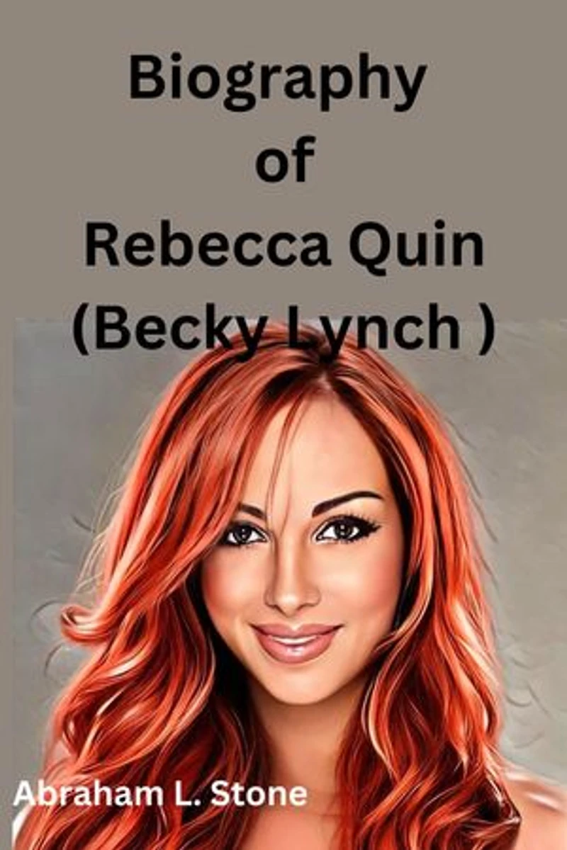 Biography of Rebecca Quin: Becky Lynch