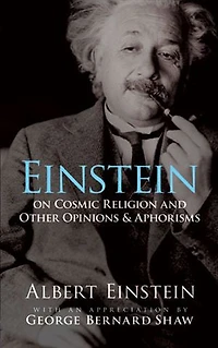 Einstein on Cosmic Religion and Other Opinions Aphorisms