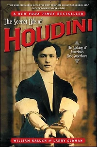 The Secret Life of Houdini: Making America's First Superhero