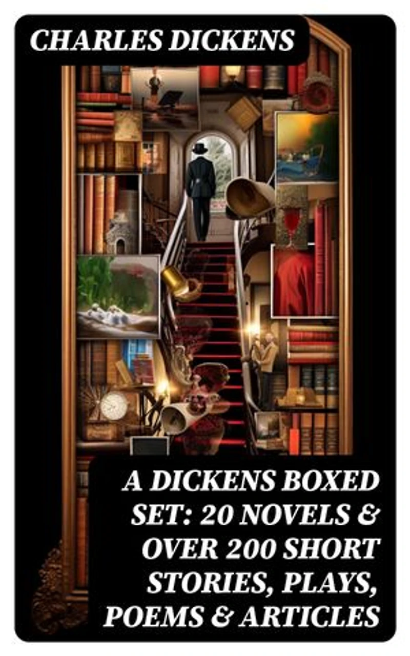A Dickens Boxed Set: 20 Novels & Over 200 Short Stories, Plays, Poems & Articles: Illustrated Book: David Copperfield, A Tale of Two Cities, Great Expectations, A Christmas Carol…