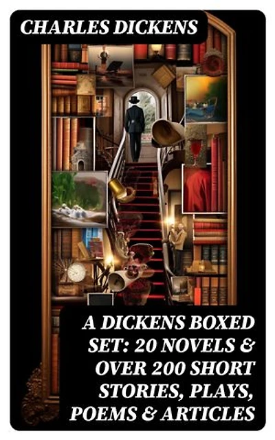 A Dickens Boxed Set: 20 Novels & Over 200 Short Stories, Plays, Poems & Articles: Illustrated Book: David Copperfield, A Tale of Two Cities, Great Expectations, A Christmas Carol…