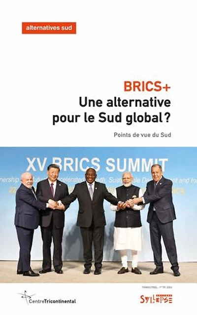 BRICS+ : une alternative pour le Sud global ?: Points de vue du Sud