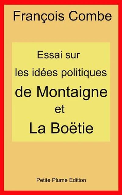 Essai sur les idées politiques de Montaigne et La Boëtie