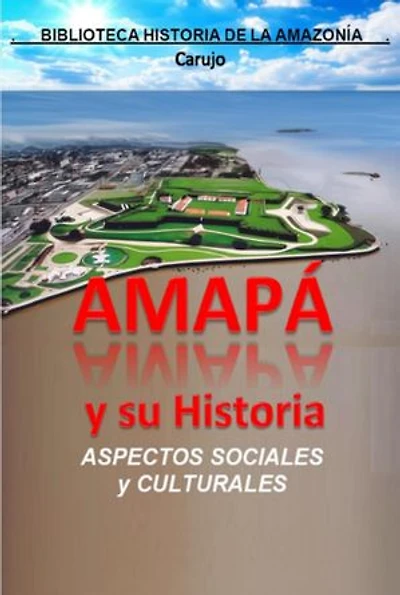 Amapá - Orígenes Históricos