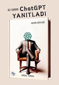 Biz Sorduk ChatGPT Yanıtladı: Yapay Zeka Serisi, #1