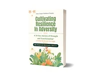 Cultivating Resilience In Adversity: A 30-Day Journey of Strength and Transformation"