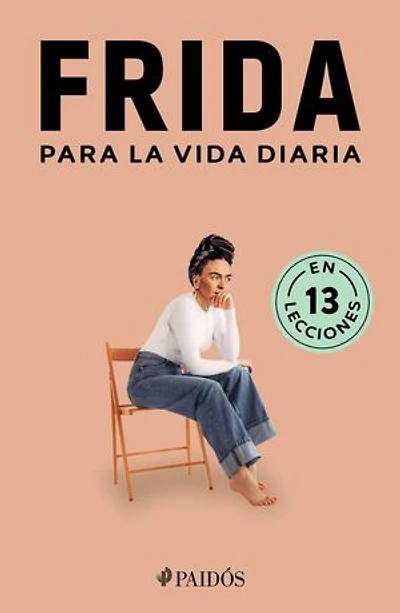 Frida para la vida diaria / for Everyday Life