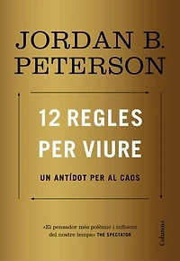 12 regles per viure: Un antídot per al caos
