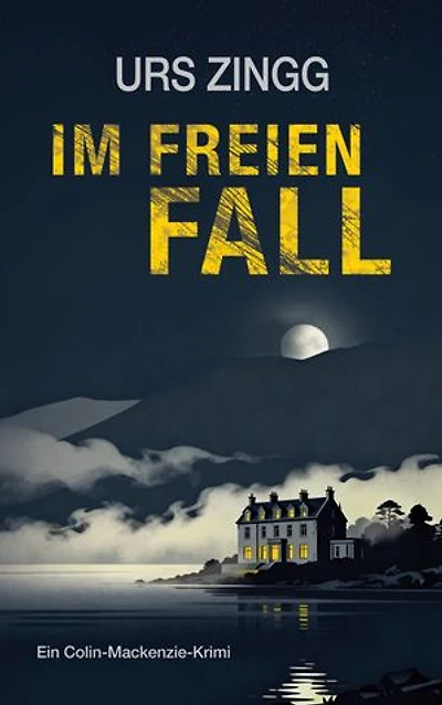 Im freien Fall: Ein neuer Colin-Mackenzie-Krimi
