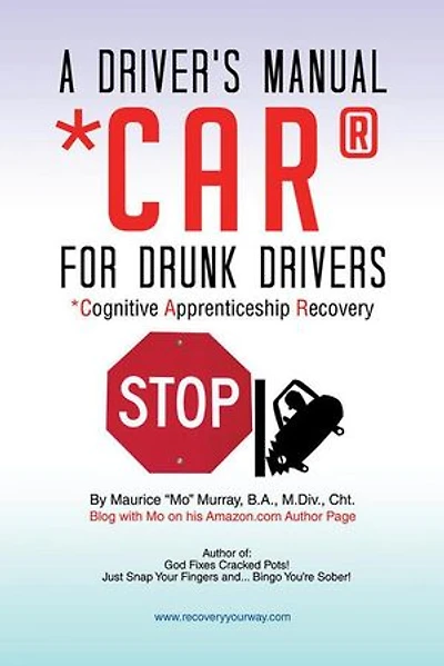 A Driver's Manual for Drunk Drivers: Car: Cognitive Apprenticeship Recovery