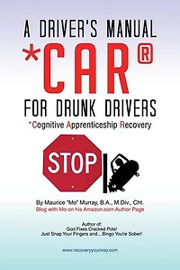A Driver's Manual for Drunk Drivers: Car: Cognitive Apprenticeship Recovery