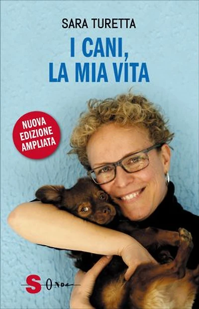 I cani, la mia vita: Edizione aggiornata e ampliata