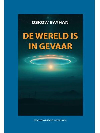 DE WERELD IS IN GEVAAR: Een apocalyptische science-fictionroman