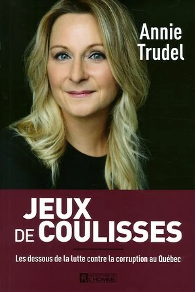 Jeux de coulisses : les dessous la lutte contre corruption au Québec