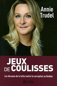 Jeux de coulisses : les dessous la lutte contre corruption au Québec