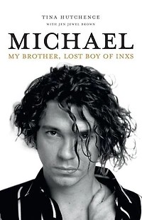 Michael: My brother, lost boy of INXS