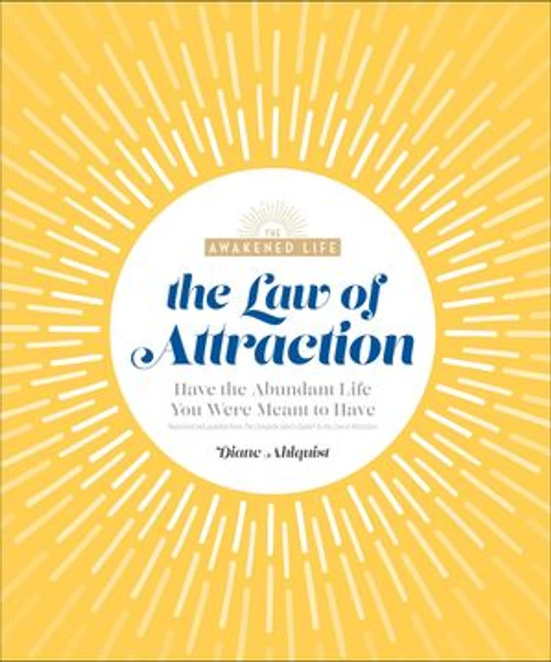 the Law of Attraction: Have Abundant Life You Were Meant to
