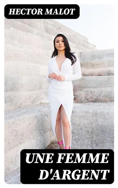 Une femme d'argent: Édition enrichie.