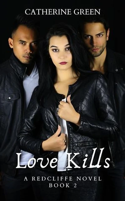 Love Kills (A Redcliffe Novel) Book 2: The Redcliffe Novels Paranormal & Urban Fantasy Series, #2