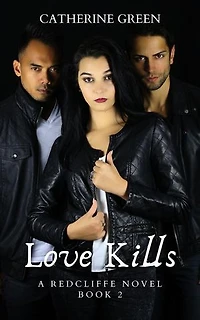 Love Kills (A Redcliffe Novel) Book 2: The Redcliffe Novels Paranormal & Urban Fantasy Series, #2