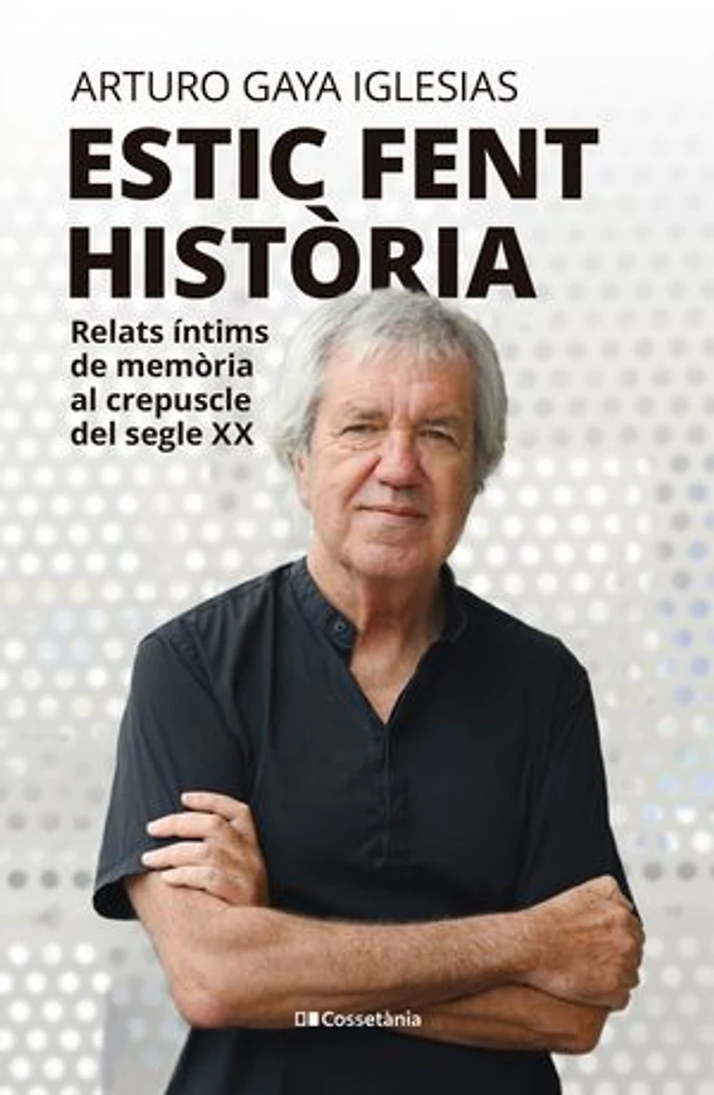 Estic fent història: Relats íntims de memòria al crepuscle del segle XX