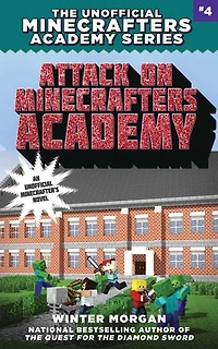 Attack on Minecrafters Academy: The Unofficial Academy Series, Book Four