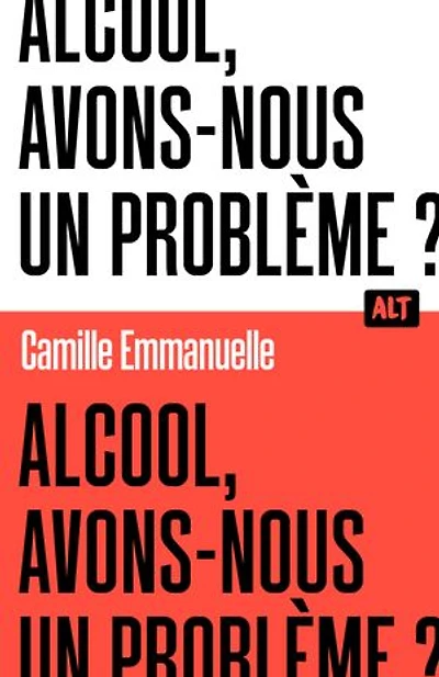 Alcool, avons-nous un problème ?