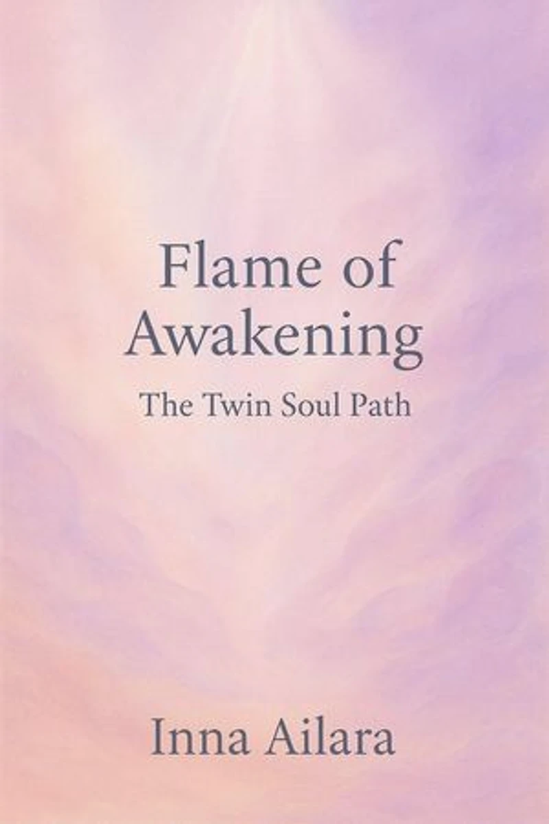 Flame of Awakening. The Twin Soul Path