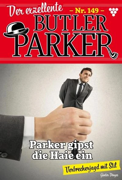 Parker gipst die Haie ein: Der exzellente Butler Parker 149 – Kriminalroman