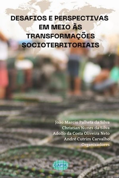 Desafios E Perspectivas Em Meio Às Transformações Socioterritoriais