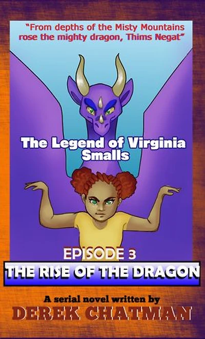 The Legend of Virginia Smalls: Episode 3: The Rise of the Dragon