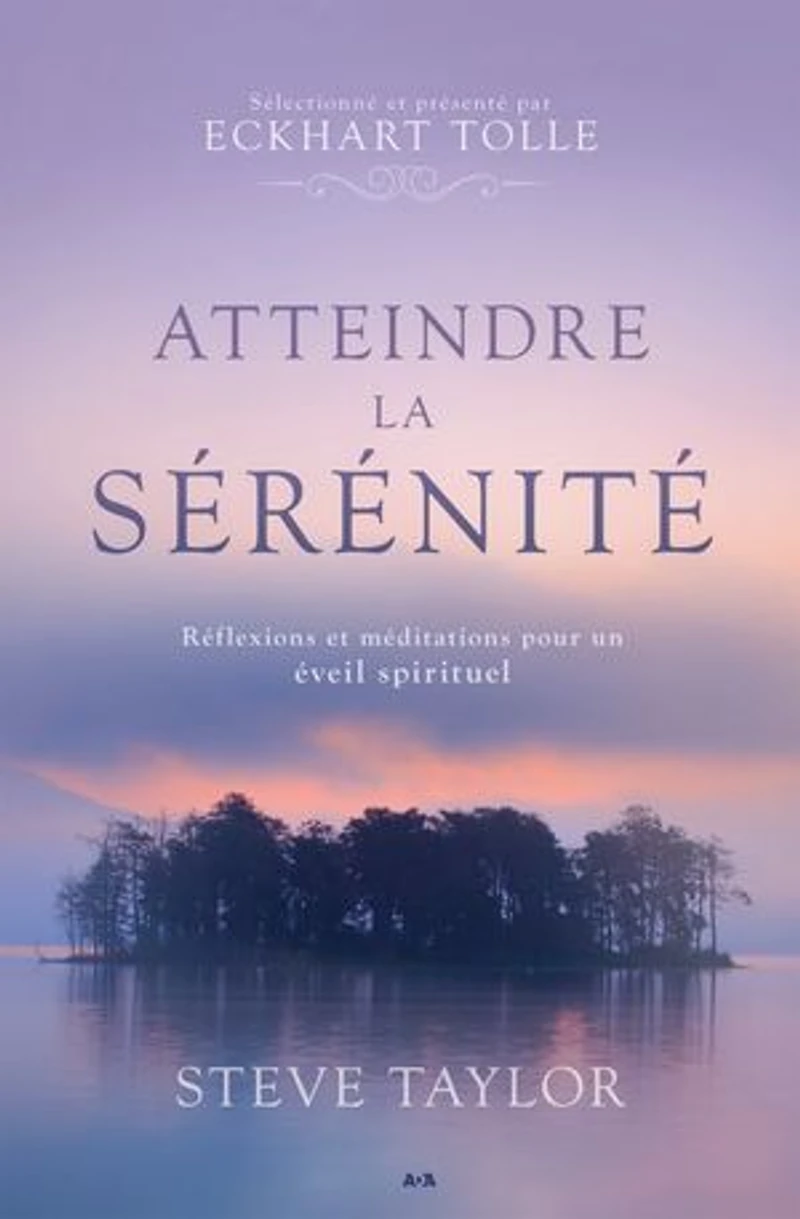 Atteindre la sérénité: réflexions et méditations pour un éveil spirituel
