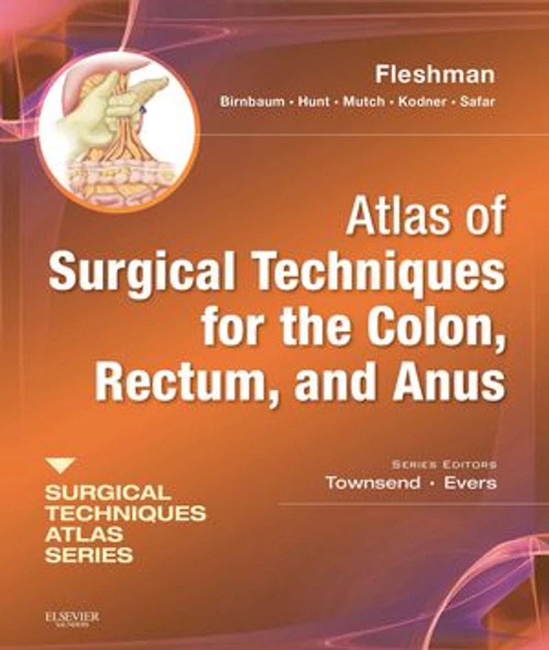 Atlas of Surgical Techniques for Colon, Rectum and Anus: (A Volume the Series) (Expert Consult - Online Print, 1e