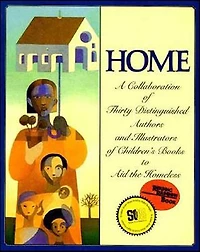 Home: A Collaboration of Thirty Authors & Illustrators