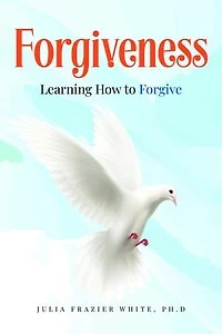 Forgiveness: Learning How to Forgive