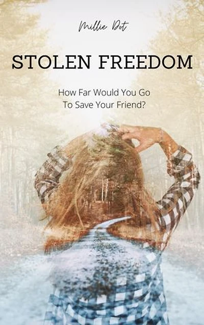Stolen Freedom: How Far Would You Go To Save Your Friend?