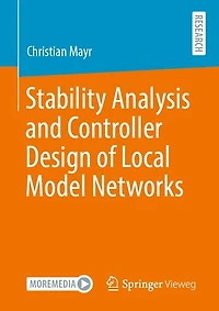 Stability Analysis and Controller Design of Local Model Networks