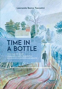 Time In a Bottle: Uma Experiência de Acompanhamento Terapêutico em Uma Leitura Simbólico-Existencial