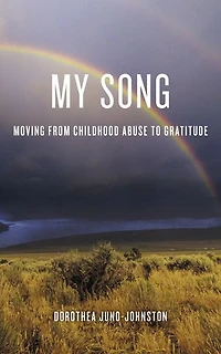 MY SONG: Moving from Childhood Abuse to Gratitude