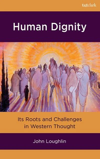 Human Dignity: Its Roots and Challenges Western Thought