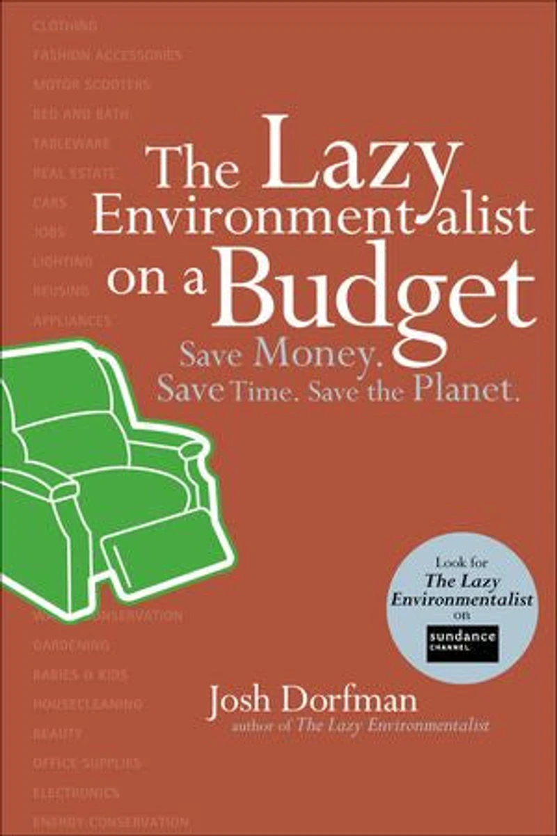 the Lazy Environmentalist on a Budget: Save Money. Time. Planet.