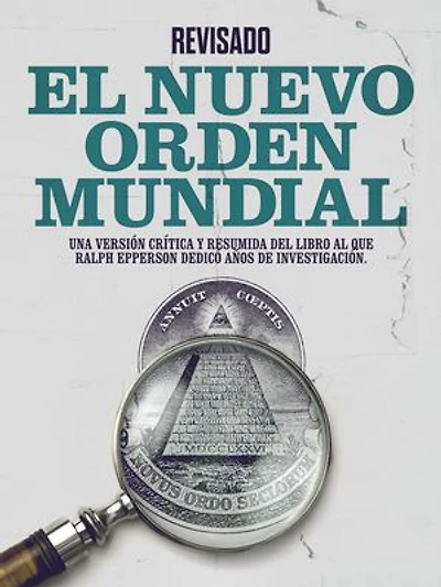 El Nuevo Orden Mundial: Una versión crítica y resumida del libro al que Ralph Epperson dedicó años de investigación