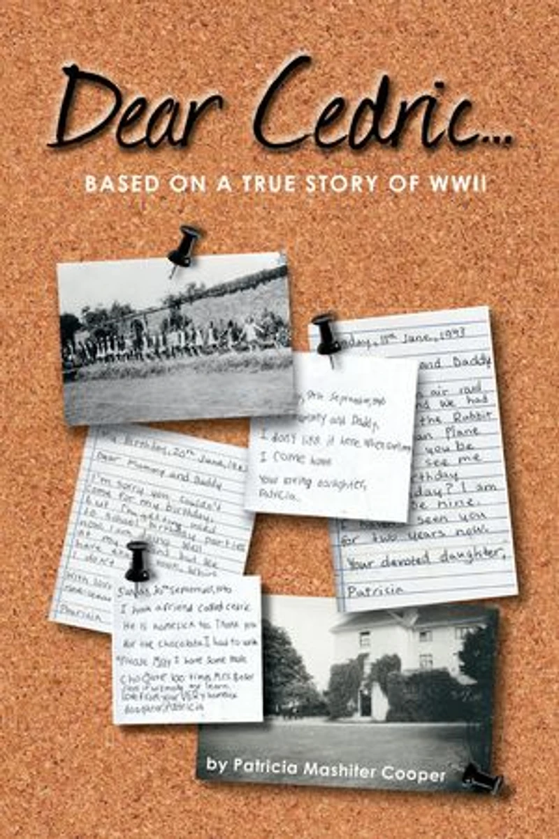 Dear Cedric . .: Based on a true story of WWII