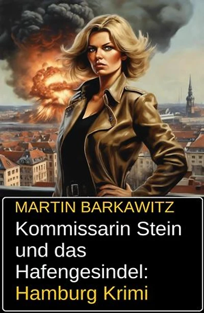 Kommissarin Stein und das Hafengesindel: Hamburg Krimi