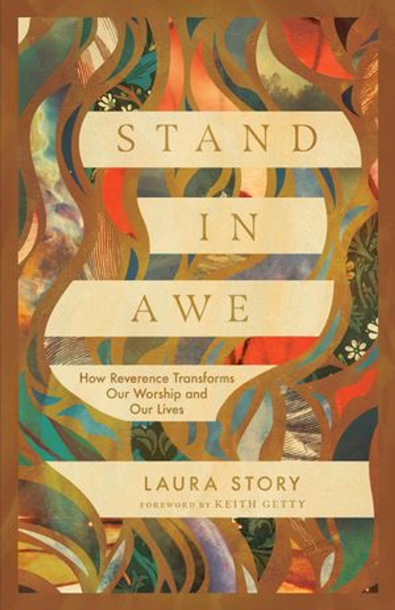 Stand Awe: How Reverence Transforms Our Worship and Lives