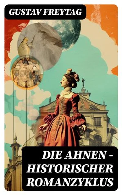 Die Ahnen - Historischer Romanzyklus