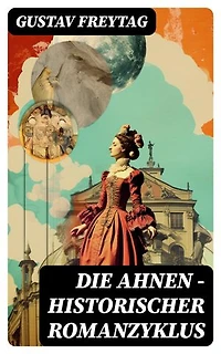 Die Ahnen - Historischer Romanzyklus