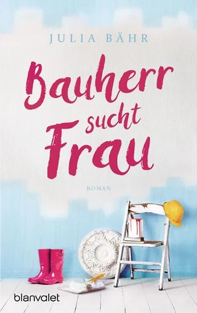Bauherr sucht Frau: Roman