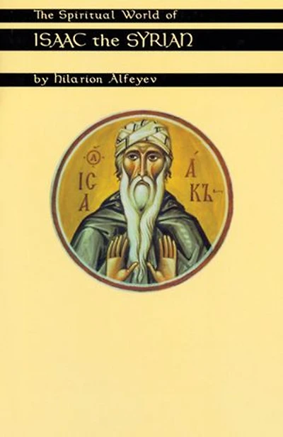 the Spiritual World of Isaac Syrian: Volume 175
