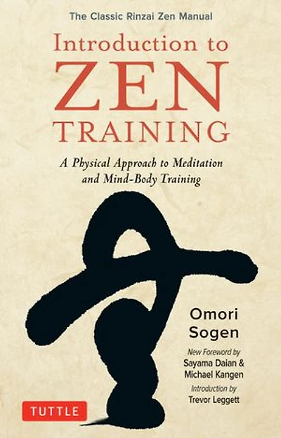 Introduction to Zen Training: A Physical Approach Meditation and Mind-Body Training (The Classic Rinzai Manual)